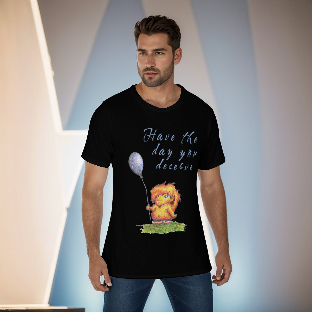 Have The Day You Deserve "b" O-Neck T-Shirt