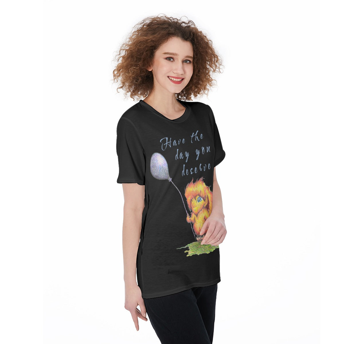 Have The Day You Deserve "b" O-Neck T-Shirt