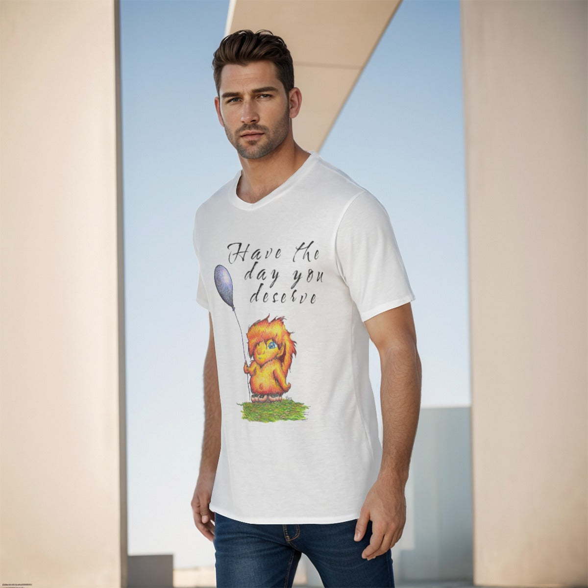Have The Day You Deserve "w" O-Neck T-Shirt