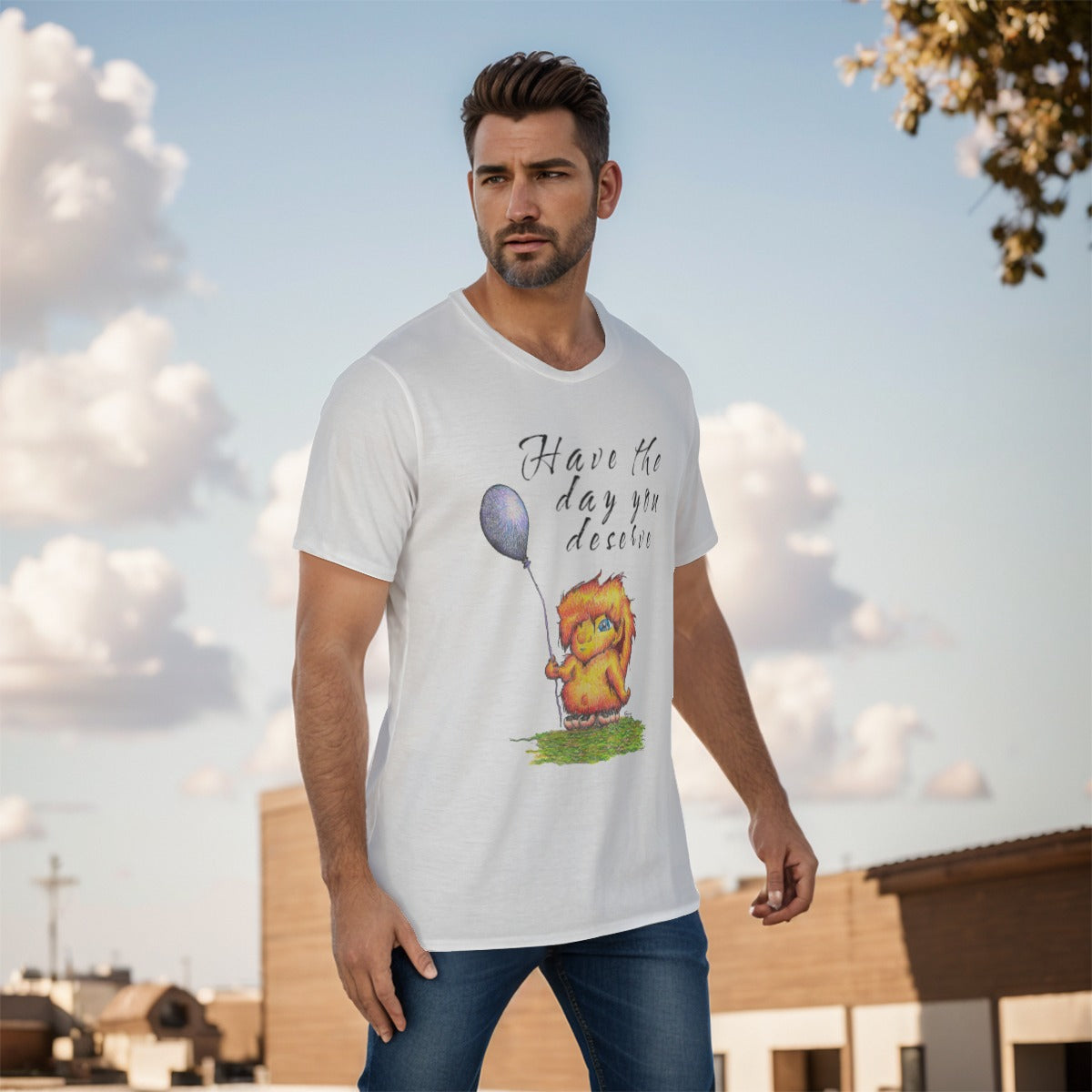 Have The Day You Deserve "w" O-Neck T-Shirt