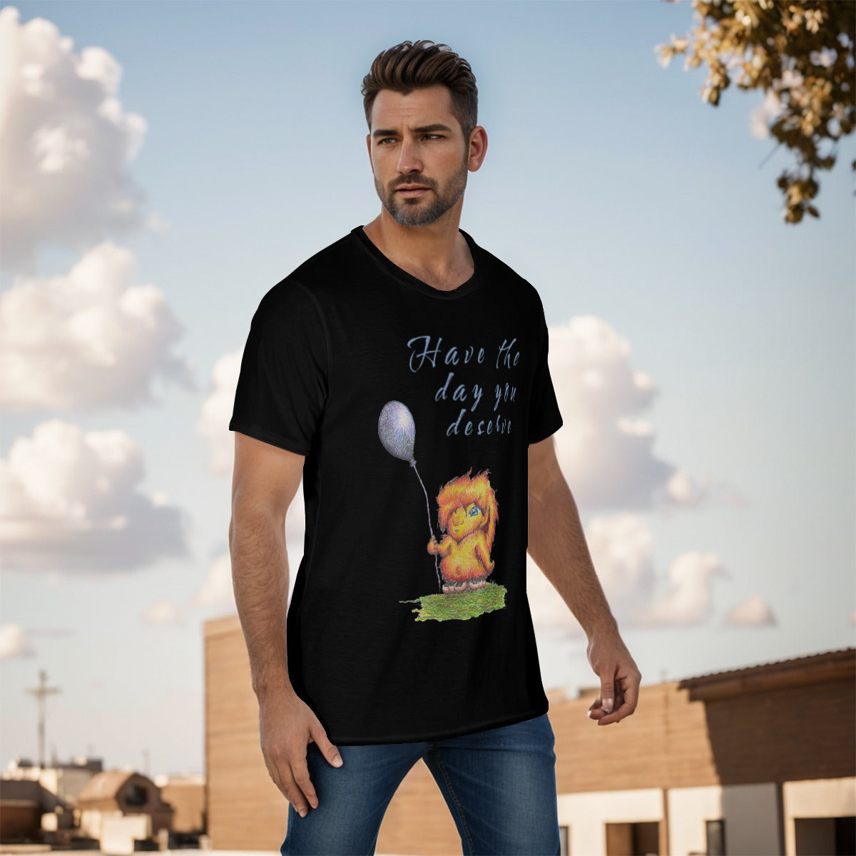 Have The Day You Deserve "b" O-Neck T-Shirt