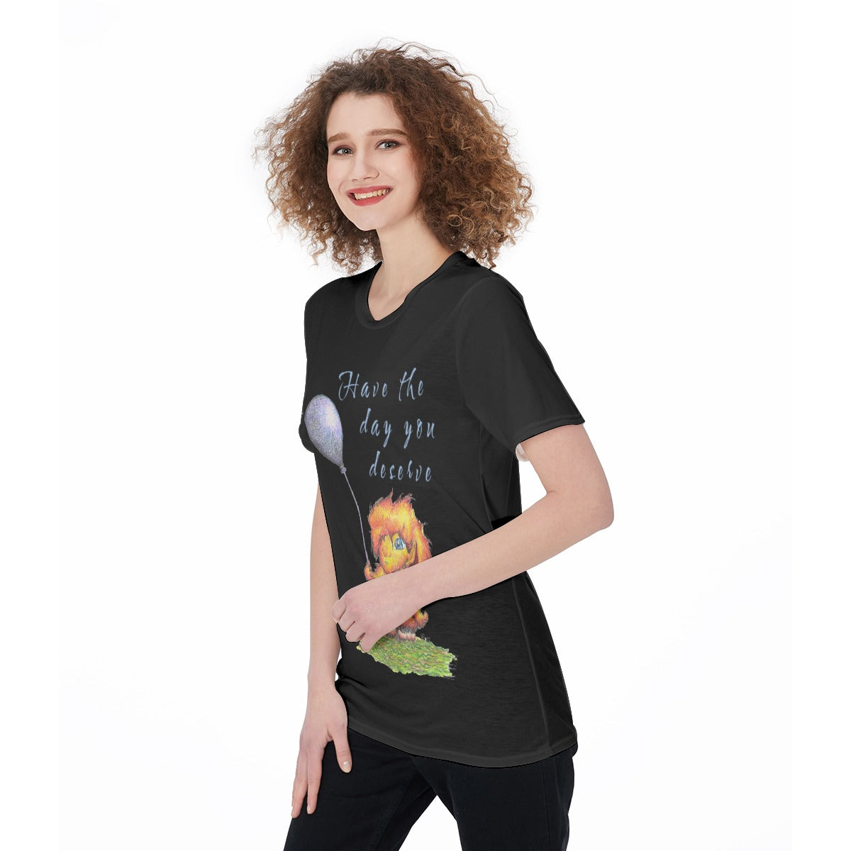 Have The Day You Deserve "b" O-Neck T-Shirt